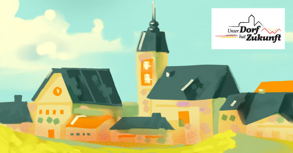 Unser Dorf hat Zukunft